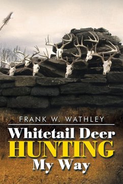 Whitetail Deer Hunting My Way - Wathley, Frank W