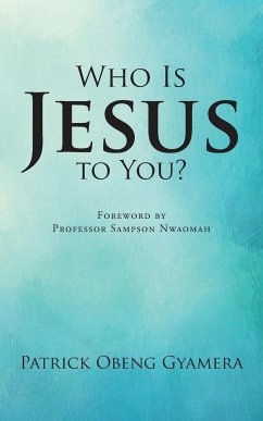 Who Is Jesus to You? - Gyamera, Patrick Obeng