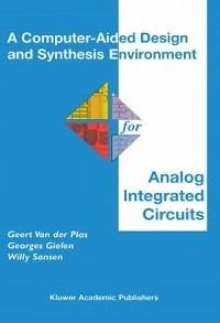 A Computer-Aided Design and Synthesis Environment for Analog Integrated Circuits (eBook, PDF) - Plas, Geert van der; Gielen, Georges; Sansen, Willy M. C.
