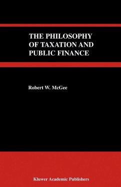 The Philosophy of Taxation and Public Finance (eBook, PDF) - McGee, Robert W.