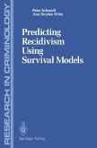 Predicting Recidivism Using Survival Models (eBook, PDF)