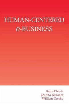 Human-Centered e-Business (eBook, PDF) - Khosla, Rajiv; Damiani, Ernesto; Grosky, William