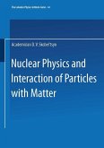 Nuclear Physics and Interaction of Particles with Matter (eBook, PDF)