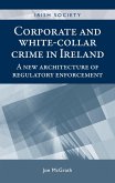 Corporate and white-collar crime in Ireland (eBook, ePUB)