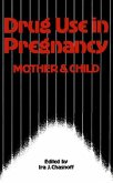 Drug Use in Pregnancy: Mother and Child (eBook, PDF)
