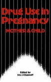 Drug Use in Pregnancy: Mother and Child (eBook, PDF) Drug Use in Pregnancy: Mother and Child (eBook, PDF)