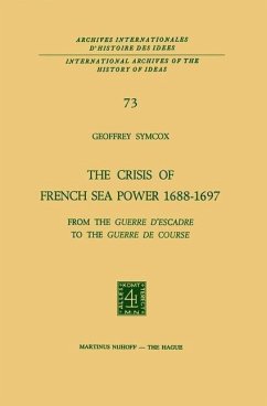 The Crisis of French Sea Power, 1688-1697 (eBook, PDF) - Symcox, Geoffrey