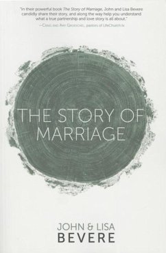 The Story of Marriage - Bevere, John; Bevere, Lisa