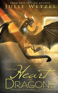 For the Heart of Dragons - Wetzel, Julie