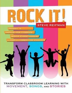 Rock It!: Transform Classroom Learning with Movement, Songs, and Stories - Reifman, Steve