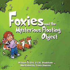 Foxies and the Mysterious Floating Object - Bradshaw, B. K.; Bradshaw, S. K.