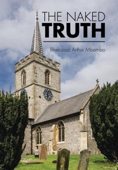 The Naked Truth - Mbambo, Bhekizazi Arthur