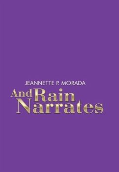 And Rain Narrates - Morada, Jeannette P.