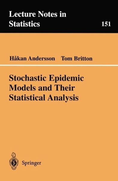 Stochastic Epidemic Models and Their Statistical Analysis (eBook, PDF) Stochastic Epidemic Models and Their Statistical Analysis (eBook, PDF)
