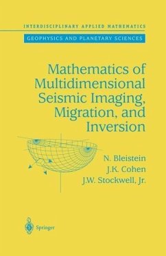 Mathematics of Multidimensional Seismic Imaging, Migration, and Inversion (eBook, PDF) - Bleistein, N.; Cohen, J. K.; Stockwell, John W. Jr.