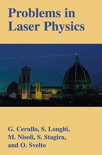 Problems in Laser Physics (eBook, PDF) - Cerullo, Giulio; Longhi, Stefano; Nisoli, Mauro; Stagira, S.; Svelto, Orazio