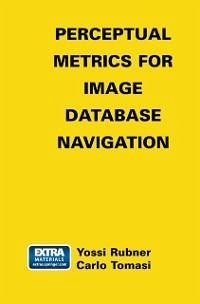 Perceptual Metrics for Image Database Navigation (eBook, PDF) - Rubner, Yossi; Tomasi, Carlo