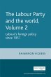 The Labour Party and the world, volume... - Bild 1