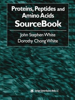 Proteins, Peptides and Amino Acids SourceBook (eBook, PDF) - White, John Stephen; White, Dorothy Chong