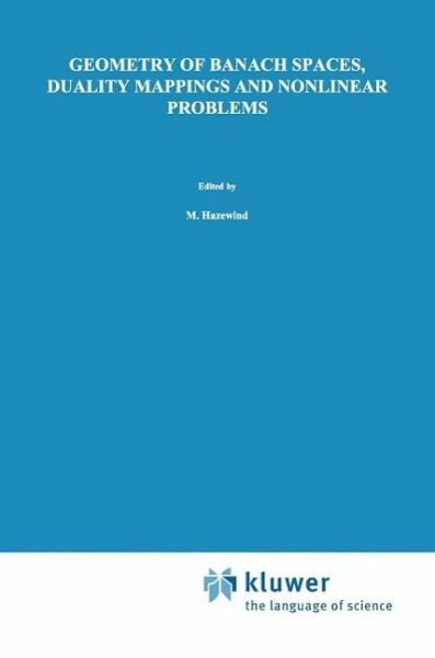 Geometry of Banach Spaces, Duality Mappings and Nonlinear Problems (eBook, PDF) Geometry of Banach Spaces, Duality Mappings and Nonlinear Problems (eBook, PDF)