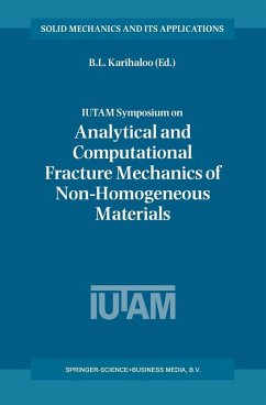 IUTAM Symposium on Analytical and Computational Fracture Mechanics of Non-Homogeneous Materials (eBook, PDF)