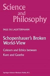 Schopenhauer's Broken World-View (eBook, PDF) - Lauxtermann, P. F.