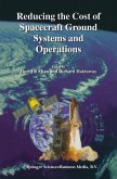 Reducing the Cost of Spacecraft Ground Systems and Operations (eBook, PDF)