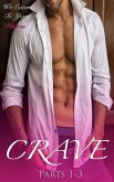 Crave (Parts 1-3) (eBook, ePUB)