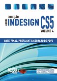 Coleção Adobe InDesign CS5 - Arte-Final, Preflight e Geração de PDFs (eBook, ePUB) Coleção Adobe InDesign CS5 - Arte-Final, Preflight e Geração de PDFs (eBook, ePUB)