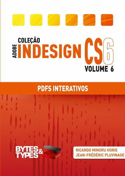Coleção Adobe InDesign CS6 - PDFs Interativos (eBook, ePUB) Coleção Adobe InDesign CS6 - PDFs Interativos (eBook, ePUB)