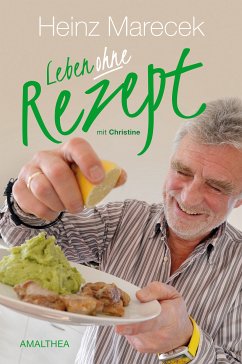 Leben ohne Rezept (eBook, ePUB) - Marecek, Heinz; Marecek, Christine