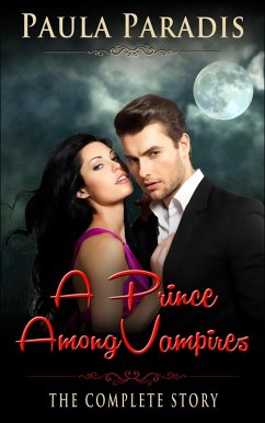 A Prince Among Vampires (The Complete Story) (eBook, ePUB) - Paradis, Paula