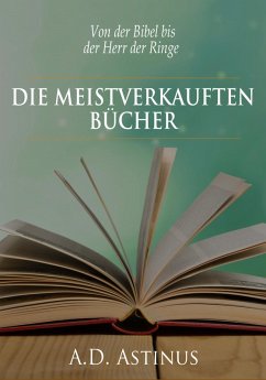 Die Neun meistverkauften Bücher der Literaturgeschichte (eBook, ePUB) - Astinus, A. D.