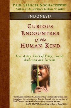 Curious Encounters of the Human Kind - Indonesia - Sochaczewski, Paul Spencer