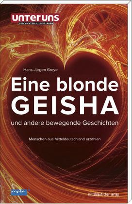 Eine blonde Geisha und andere bewegende Geschichten