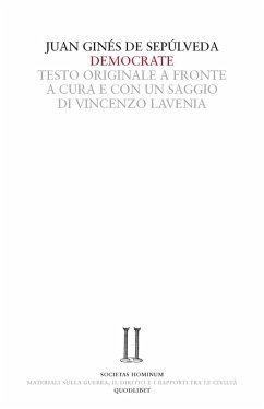 Democrate. Dialogo sull'accordo tra la professione delle armi e la fede cristiana. Testo latino a fronte - Sepùlveda, Juan G. de
