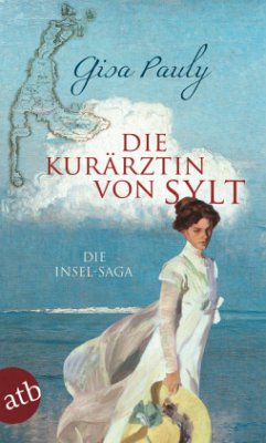 Die Kurärztin von Sylt / Die Insel-Saga Bd.3 - Pauly, Gisa
