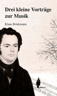 Drei kleine Vorträge zur Musik - Brinkmann, Klaus
