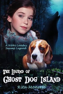 The Legend of Ghost Dog Island - Monette, Rita