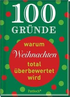 100 Gründe, warum Weihnachten total überbewertet wird Cover 100 Gründe, warum Weihnachten total überbewertet wird