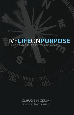 Live Life on Purpose - Hickman, Claude
