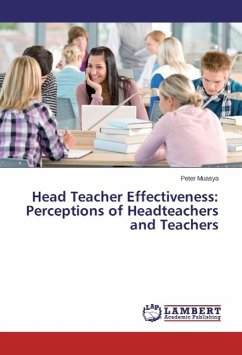 Head Teacher Effectiveness: Perceptions of Headteachers and Teachers - Muasya, Peter