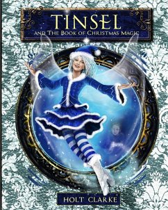 Tinsel and the Book of Christmas Magic - Clarke, Holt