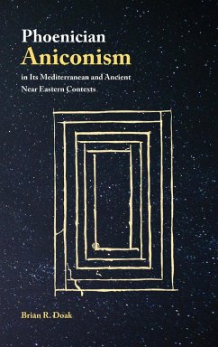 Phoenician Aniconism in Its Mediterranean and Ancient Near Eastern Contexts - Doak, Brian R.