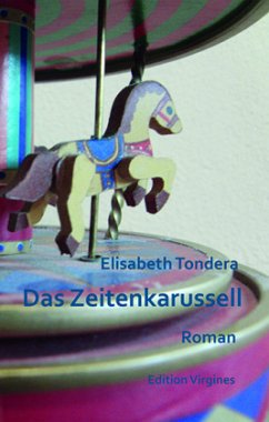 Das Zeitenkarussell - Tondera, Elisabeth