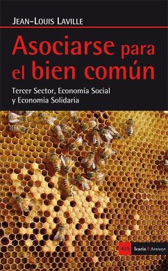 Asociarse para el bien común : tercer sector, economía social y economía solidaria - Laville, Jean Louis