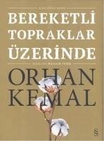 Bereketli Topraklar Üzerinde - Kemal, Orhan