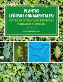 Plantas leñosas ornamentales : control de enfermedades producidas por hongos y cromistas