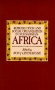 Reproduction and Social Organization in Sub-Saharan Africa