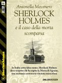 Sherlock Holmes e il caso della morta scomparsa (eBook, ePUB)